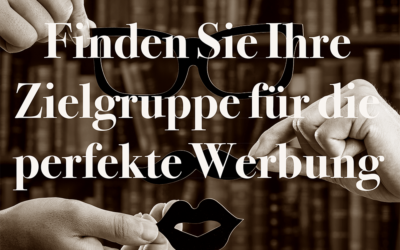 Finden Sie Ihre Zielgruppe für die perfekte Werbung